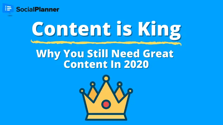 Content is King - why you still need great content in 2020