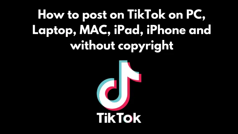 How to post on TikTok on PC, Laptop, MAC, iPad, iPhone and without copyright