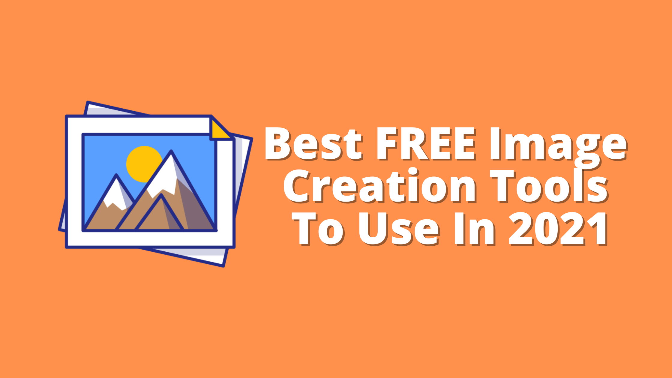 Best FREE Image Creation Tools To Use In 2021