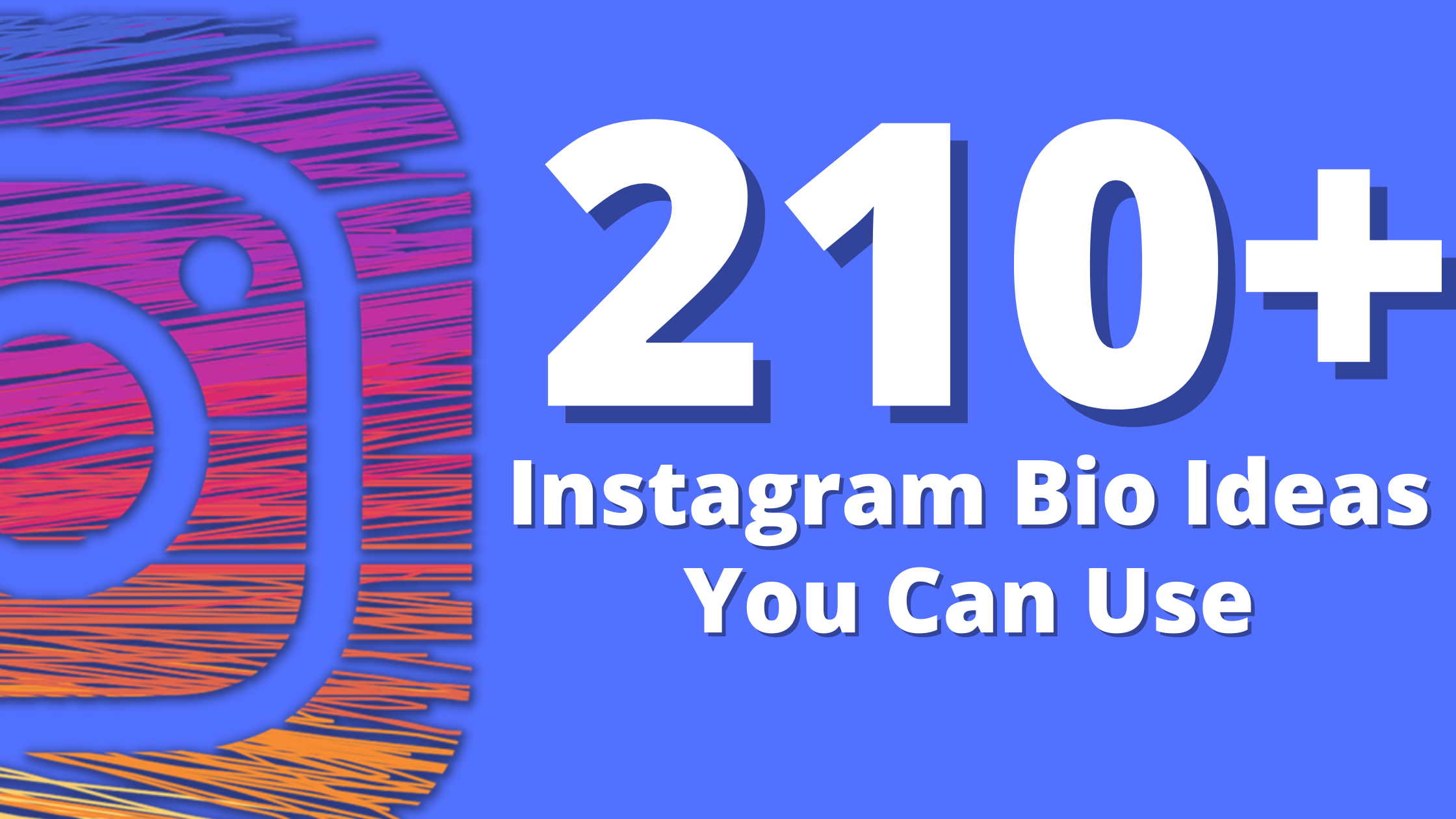 210+ Instagram Bio Ideas You Can Use In 2022